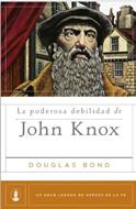 Poderosa Debilidad De John Kox/ La (Rústica) [Libro]