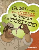 ¡A mi de Verdad pero de Verdad me gustan los Fósiles! (Rústica) [Libro]