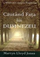 Căutând Faţa lui Dumnezeu