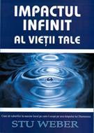 Impactul infinit al vieţii tale