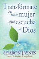 Transformate en una Mujer que Escucha (Rústica) [Libro]