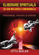Eliberare spirituală de sub influenţa comunismului - Văduve, orfani şi prizonieri