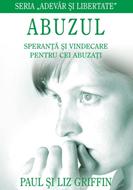 Abuzul. Speranţă şi vindecare pentru cei abuzaţi