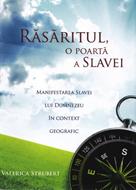 Răsăritul, o poartă a Slavei