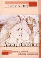 Apariţii Cristice, semne si minuni in lumea musulmana (paperback)