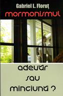 Mormonismul - adevăr sau minciună?