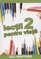 Lecţii pentru viaţă - vol.2