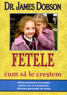 Fetele - cum sa le crestem