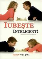 Iubeşte inteligent - Ghidul adolescentului îndrăgostit