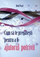 Cum să te pregăteşti pentru a fi ajutorul potrivit