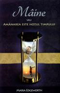 Mâine sau amânarea este hoţul timpului