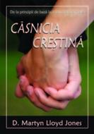 Casnicia crestina. De la principii de baza la relatii transformate.