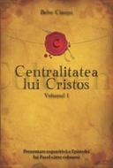 Centralitatea lui Cristos, vol. 1