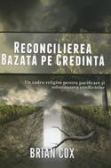 Reconcilierea bazată pe credinţă - Un cadru religios pentru pacificare şi soluţionarea conflictelor