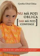 Nu mă poţi obliga, dar mă poţi convinge