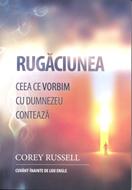 Rugăciunea: ceea ce vorbim cu Dumnezeu contează