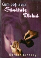 Cum poţi avea sănătate divină