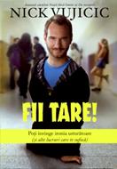 Fii tare - Nick Vujicic