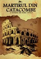 Martirul din catacombe