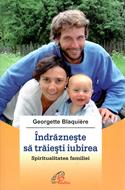 Îndrăzneşte să trăieşti iubirea