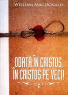 Odată în Cristos, în Cristos pe veci!