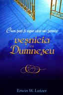 Cum poţi fi sigur că-ţi vei petrece veşnicia cu Dumnezeu