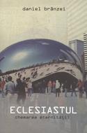 Eclesiastul - chemarea eternităţii