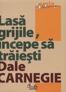 Lasă grijile, începe să trăieşti