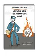Poştaşul râde cu jumătate de gură. Cum să-ţi iei în serios simţul umorului.