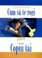 Cum sa te rogi pentru copii tai