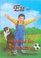 Eu - Minunea lui Dumnezeu