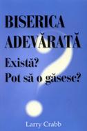 Biserica adevărată. Există? Pot să o găsesc?