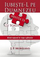 Iubeşte-L pe Dumnezeu cu toată mintea ta