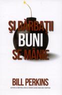 Si barbatii buni se manie