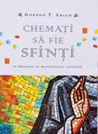 Chemaţi să fie sfinţi