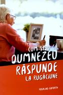 Cum ştiu că Dumnezeu răspunde la rugăciune