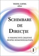 Schimbare de direcţie, o perspectivă creştină despre homosexualitate (vol 1+vol2)
