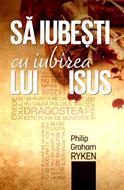 Să iubeşti cu iubirea lui Isus