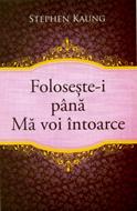 Foloseşte-i până Mă voi întoarce