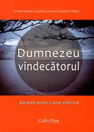 Dumnezeu vindecătorul. Speranţa pentru o lume suferindă