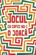 Jocul cu copiii nu-i o joacă - vol. 14