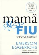 Mama si fiu. Efectul respect