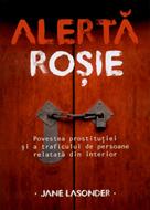 Alertă roşie: povestea prostitutiei si a traficului de persoane