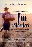 Fiii rătăcitori şi cei ce îi iubesc