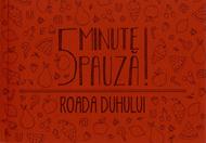 5 minute pauza Roada Duhului