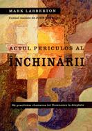 Actul periculos al închinării
