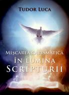 Mişcarea carismatică în lumina Scripturii
