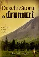 Deschizătorul de drumuri - călătoria unui vizionar