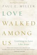Love walked among us