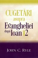 Cugetări asupra Evangheliei după Ioan - Vol. 2